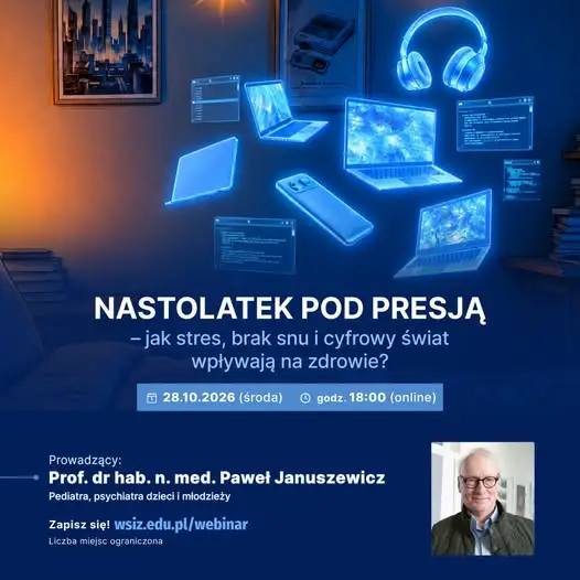 Webinar WSIiZ w Rzeszowie: jak stres i cyfrowy świat wpływają na nastolatków